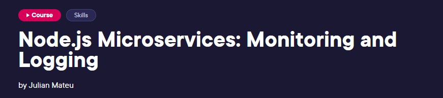 Pictures · Pluralsight — Node.js Microservices: Monitoring and Logging 2024-3