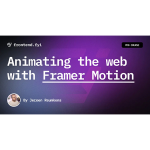 Frontend.fyi — Animating the web with Framer Motion 2024-10