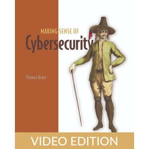Oreilly — Making Sense of Cybersecurity, Video Edition 2024-9