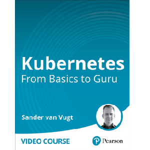 オリジナル - Kubernetes原題:From Basics to Guru 2023-8