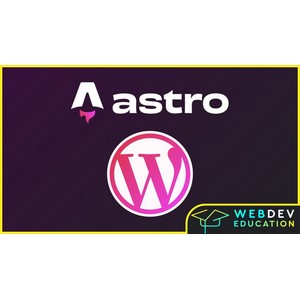 Astro JS v5 & WordPress (Astro.js, TailwindCSS & WordPress) 2024-3