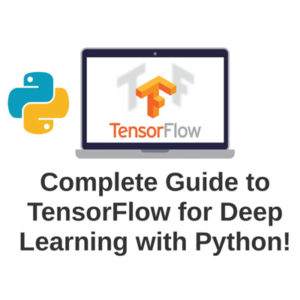Complete Guide to TensorFlow for Deep Learning with Python 2020-4