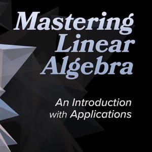 TTC — Mastering Linear Algebra: An Introduction with Applications 2019-5