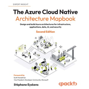 Packtpub — The Azure Cloud Native Architecture Mapbook: Design and build Azure architectures for infrastructure, applications, data, AI, and security , Second Edition 2025