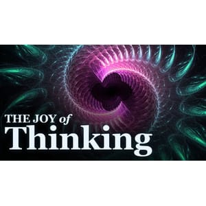 Joy of Thinking: The Beauty and Power of Classical Mathematical Ideas 2019-7