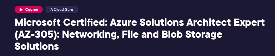 Pictures · Acloud Guru – Microsoft Certified: Azure Solutions Architect Expert (AZ-305): Networking, File and Blob Storage Solutions 2024-7