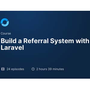 Code Course — Build a Referral System with Laravel 2024-1