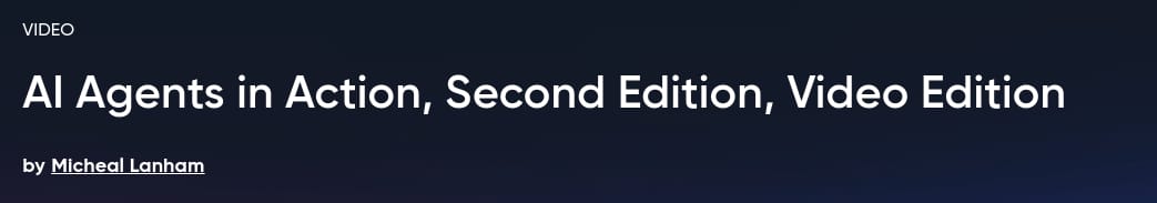 Pictures · Oreilly — AI Agents in Action, Second Edition, Video Edition 2026-6