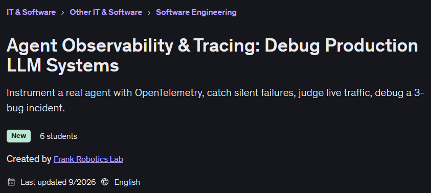 Pictures · Udemy — Agent Observability & Tracing: Debug Production LLM Systems 2026-9